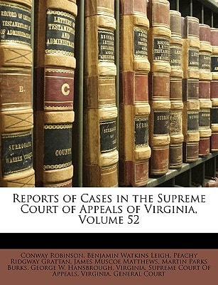 Reports of Cases in the Supreme Court of Appeals of Virginia, Volume 52