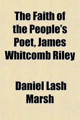 Faith of the People's Poet, James Whitcomb Riley