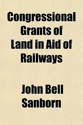 Congressional Grants of Land in Aid of Railways