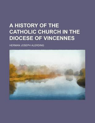 History of the Catholic Church in the Diocese of Vincennes