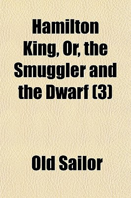 Hamilton King, or, the Smuggler and the Dwarf