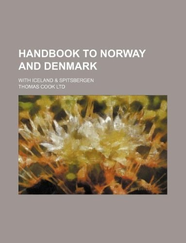 Handbook to Norway and Denmark; With Iceland & Spitsbergen