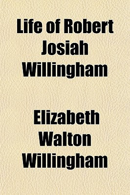 Life of Robert Josiah Willingham