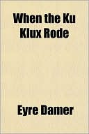 When the Ku Klux Rode