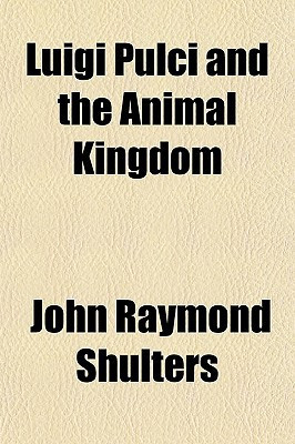 Luigi Pulci and the Animal Kingdom