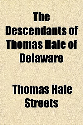 Descendants of Thomas Hale of Delaware