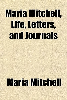 Maria Mitchell, Life, Letters, and Journals