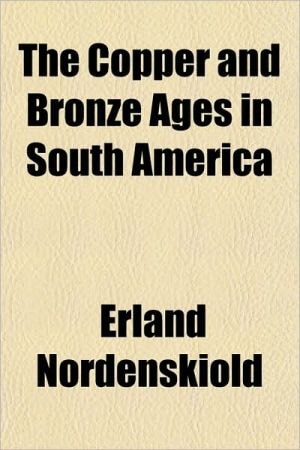 Copper and Bronze Ages in South Americ