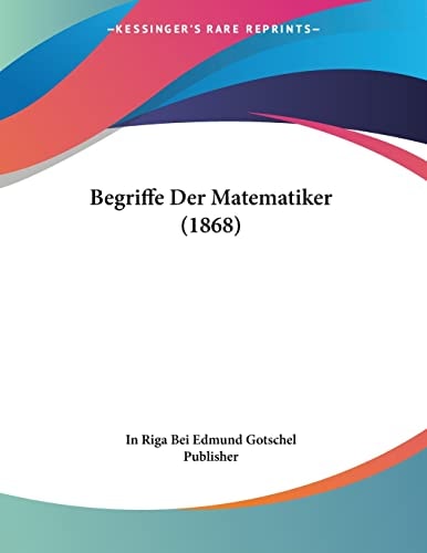 Begriffe Der Matematiker (1868) (German Edition)