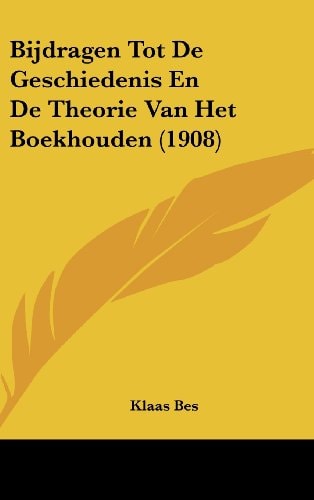 Bijdragen Tot De Geschiedenis En De Theorie Van Het Boekhouden (1908) (Chinese Edition)