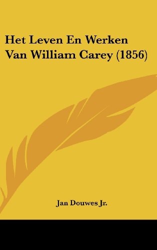 Het Leven En Werken Van William Carey (1856) (Chinese Edition)