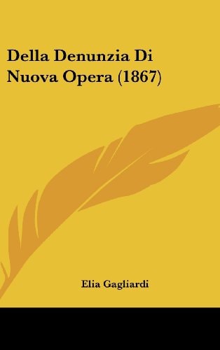 Della Denunzia Di Nuova Opera (1867) (Italian Edition)