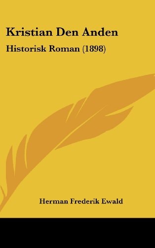 Kristian Den Anden: Historisk Roman (1898) (Chinese Edition)