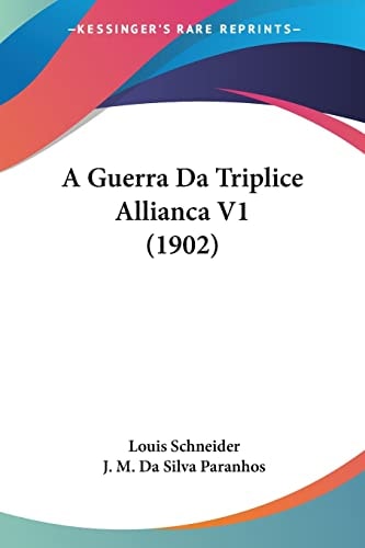 A Guerra Da Triplice Allianca V1 (1902)