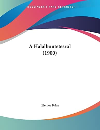 A Halalbuntetesrol (1900) (Hebrew Edition)