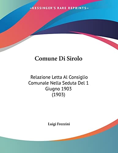 Comune Di Sirolo: Relazione Letta Al Consiglio Comunale Nella Seduta Del 1 Giugno 1903 (1903) (Italian Edition)