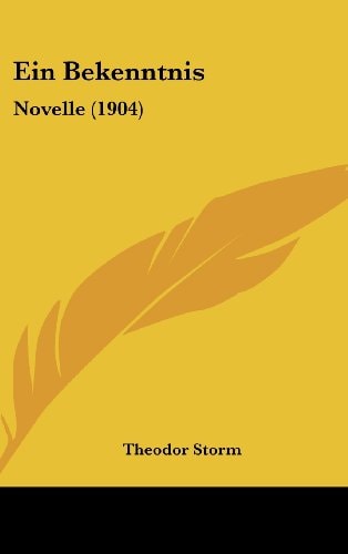 Ein Bekenntnis: Novelle (1904) (German Edition)
