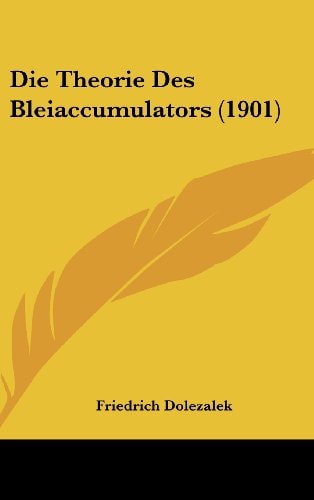 Die Theorie Des Bleiaccumulators (1901) (German Edition)