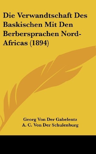 Die Verwandtschaft Des Baskischen Mit Den Berbersprachen Nord-Africas (1894) (German Edition)