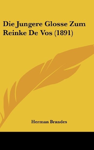 Die Jungere Glosse Zum Reinke De Vos (1891) (German Edition)