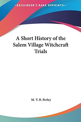 A Short History of the Salem Village Witchcraft Trials