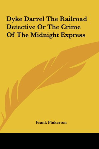 Dyke Darrel the Railroad Detective or the Crime of the Midnight Express