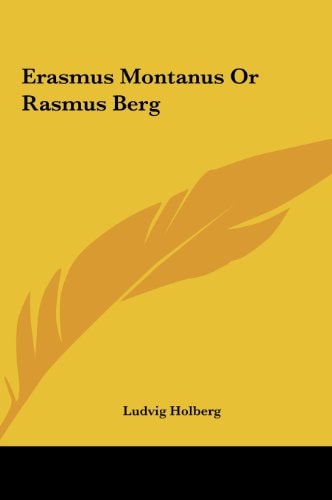 Erasmus Montanus or Rasmus Berg