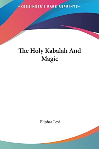 The Holy Kabalah And Magic