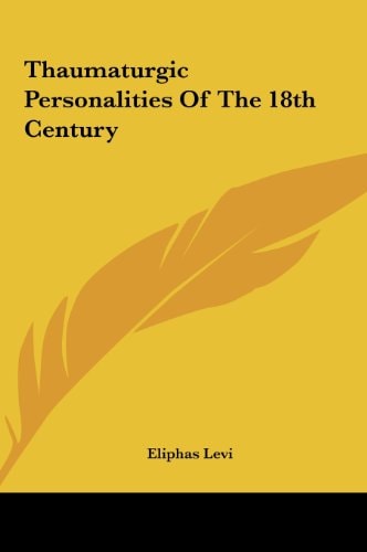 Thaumaturgic Personalities Of The 18th Century