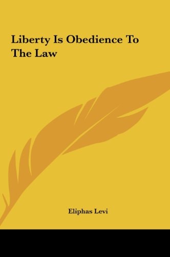 Liberty Is Obedience To The Law