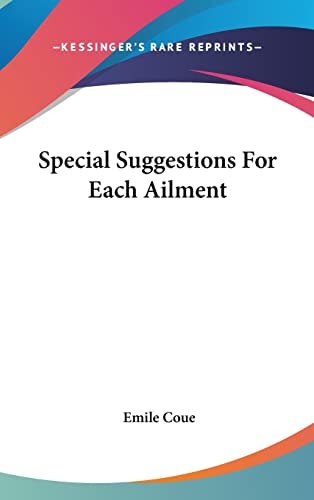 Special Suggestions For Each Ailment