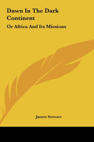 Dawn In The Dark Continent: Or Africa And Its Missions
