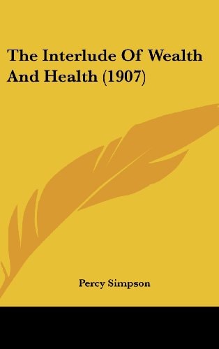 The Interlude Of Wealth And Health (1907)