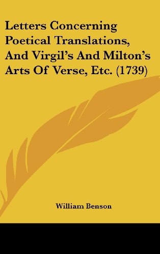 Letters Concerning Poetical Translations, and Virgil's and Milton's Arts of Verse, Etc. (1739)