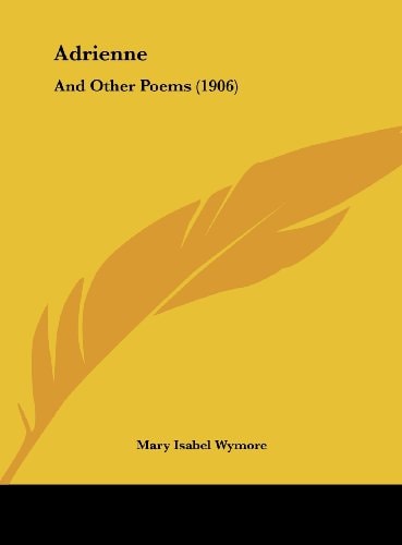 Adrienne: And Other Poems (1906)