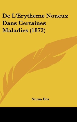De L'Erytheme Noueux Dans Certaines Maladies (1872) (French Edition)