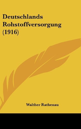 Deutschlands Rohstoffversorgung (1916) (German Edition)