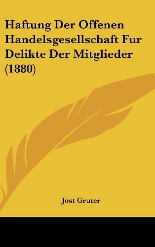 Haftung Der Offenen Handelsgesellschaft Fur Delikte Der Mitglieder (1880) (German Edition)