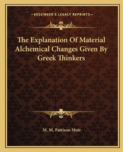 The Explanation Of Material Alchemical Changes Given By Greek Thinkers
