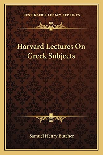 Harvard Lectures On Greek Subjects