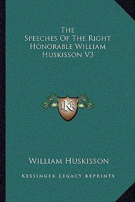 The Speeches Of The Right Honorable William Huskisson V3