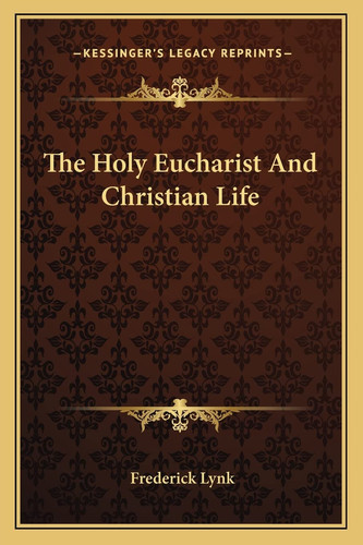 The Holy Eucharist And Christian Life