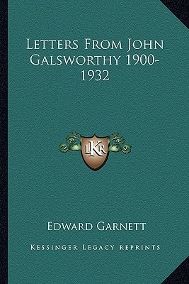 Letters From John Galsworthy 1900-1932
