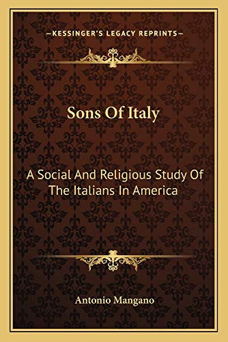 Sons Of Italy: A Social And Religious Study Of The Italians In America