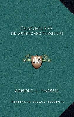 Diaghileff: His Artistic and Private Life