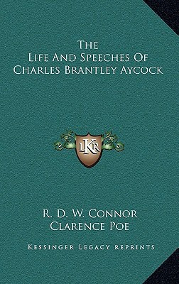 The Life And Speeches Of Charles Brantley Aycock
