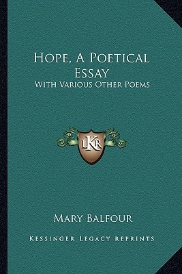 Hope, A Poetical Essay: With Various Other Poems