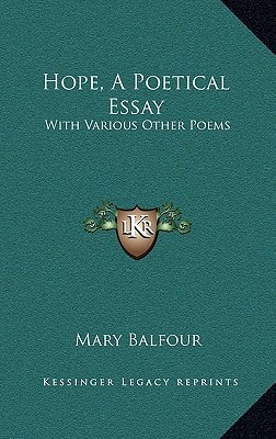 Hope, A Poetical Essay: With Various Other Poems