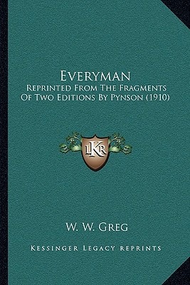 Everyman: Reprinted From The Fragments Of Two Editions By Pynson (1910)