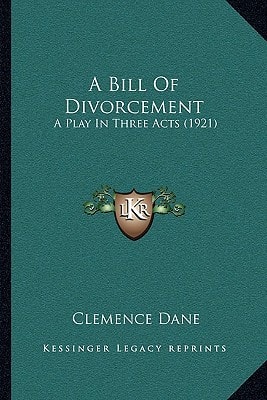 A Bill Of Divorcement: A Play In Three Acts (1921)